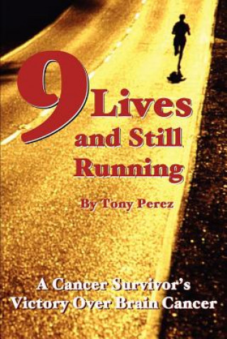 Kniha Nine Lives and Still Running Tony Perez