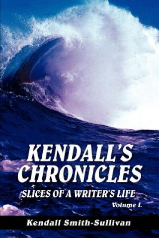 Kniha Kendall's Chronicles Kendall Smith-Sullivan