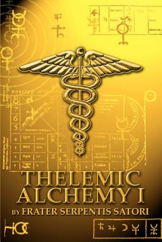 Книга Thelemic Alchemy I Frater Serpentis Satori