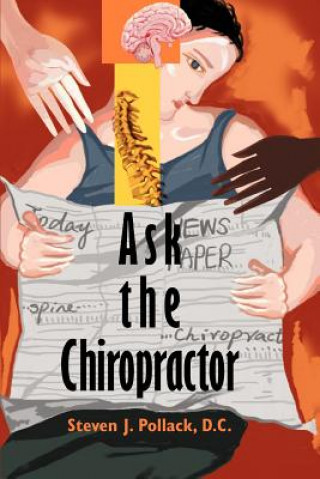 Libro Ask the Chiropractor Steven J Pollack D C