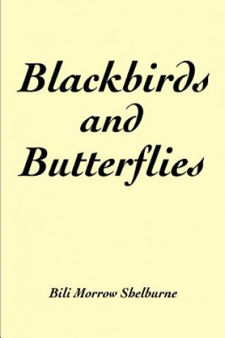 Buch Blackbirds and Butterflies Bili Morrow Shelburne