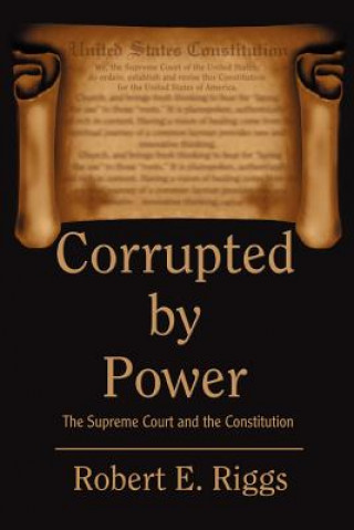 Knjiga Corrupted by Power Robert E Riggs