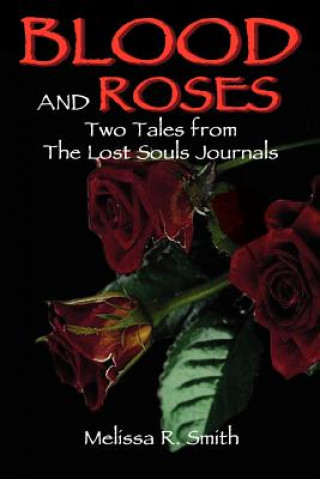 Kniha Blood and Roses Melissa R Smith