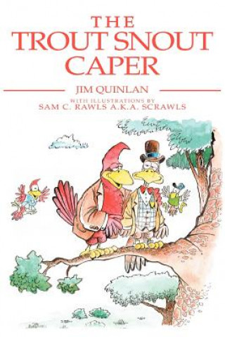 Könyv Trout Snout Caper Jim Quinlan