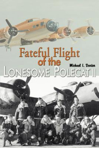 Livre Fateful Flight of the Lonesome Polecat II Michael I Darter