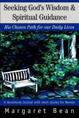 Kniha Seeking God's Wisdom & Spiritual Guidance Margaret Bean