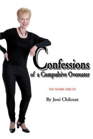 Kniha Confessions of a Compulsive Overeater Joni Chilcoat