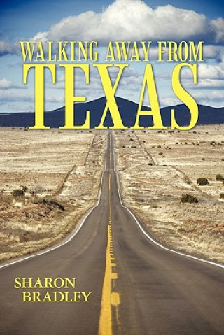 Könyv Walking Away from Texas Sharon Bradley