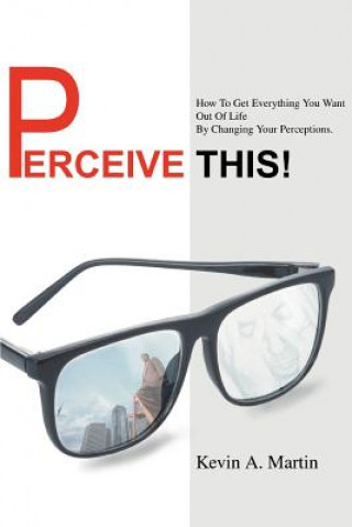 Kniha Perceive This! Kevin A Martin