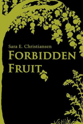 Книга Forbidden Fruit Sara E Christiansen