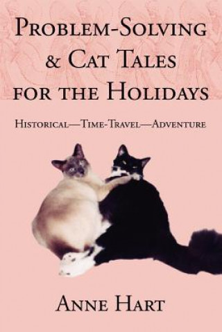 Knjiga Problem-Solving and Cat Tales for the Holidays Anne Hart