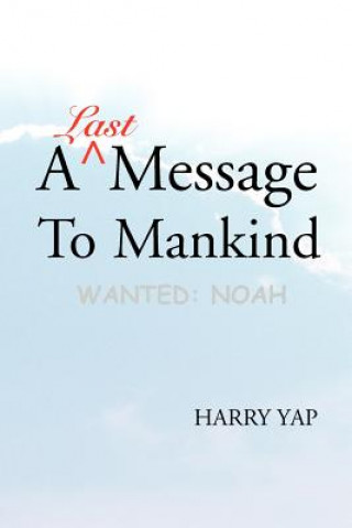 Kniha Last Message to Mankind Harry Yap