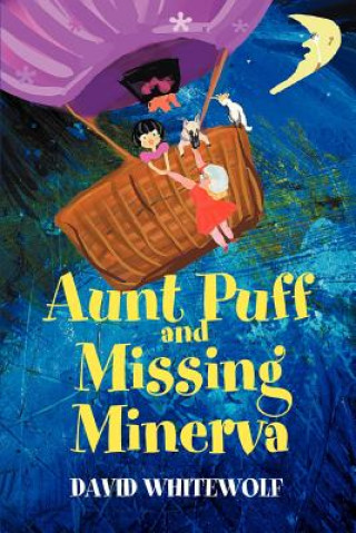 Könyv Aunt Puff and Missing Minerva David Whitewolf