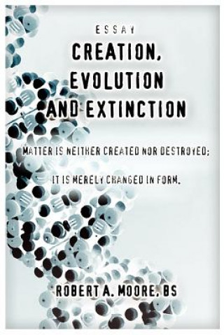 Knjiga Creation, Evolution and Extinction Robert A Moore