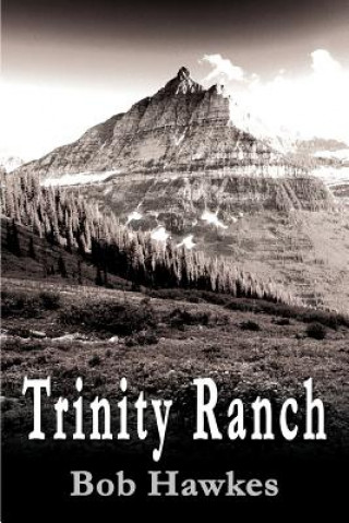 Книга Trinity Ranch Bob Hawkes