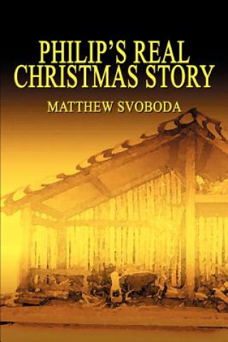 Carte Philip's Real Christmas Story Matthew Svoboda