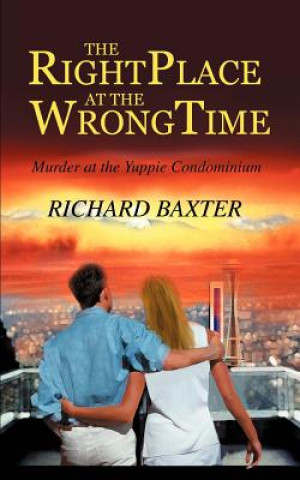 Knjiga Right Place at the Wrong Time Richard Baxter