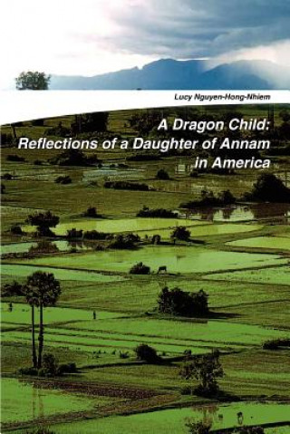 Könyv Dragon Child Lucy Nguyen-Hong-Nhiem