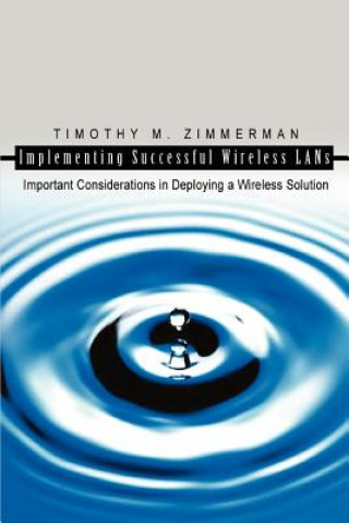 Carte Implementing Successful Wireless LANs Timothy M Zimmerman