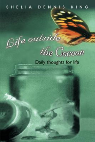 Buch Life outside the Cocoon Shelia Dennis King