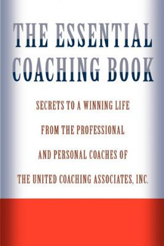 Kniha Essential Coaching Book United Coaching Associates Inc