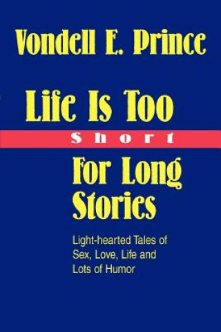 Carte Life Is Too Short For Long Stories Vondell Prince