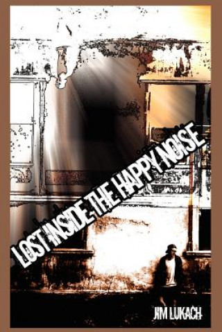 Buch Lost Inside the Happy Noise Jim Lukach