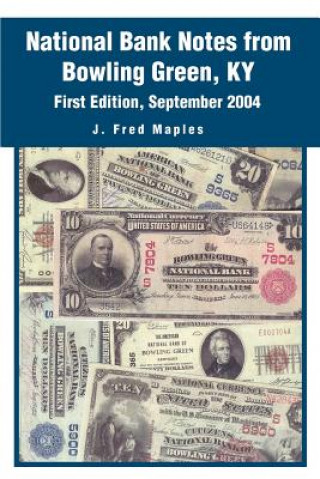 Carte National Bank Notes from Bowling Green, KY J Fred Maples