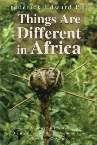 Carte Things Are Different in Africa Frederick Edward Pitts