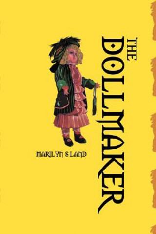Kniha Dollmaker Marilyn S Land