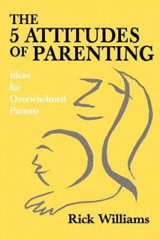 Könyv 5 Attitudes of Parenting Williams