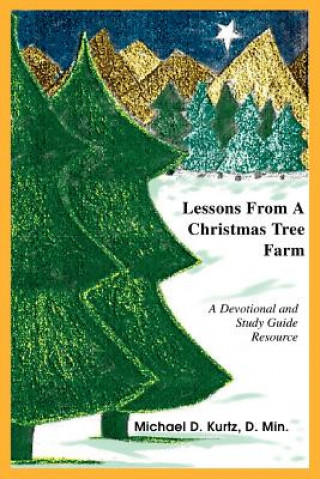 Książka Lessons from a Christmas Tree Farm Michael D Kurtz