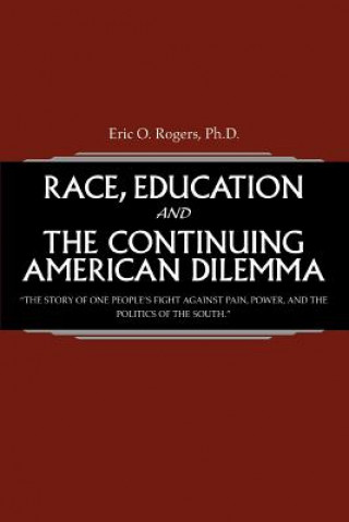 Carte Race, Education and the Continuing American Dilemma Eric O Rogers