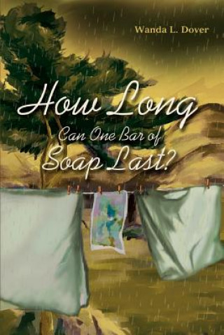 Könyv How Long Can One Bar of Soap Last? Wanda L Dover