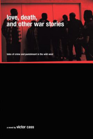 Kniha Love, Death, and Other War Stories Victor Cass