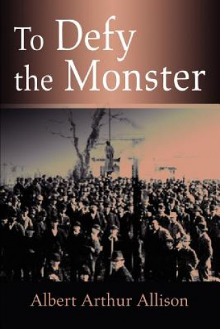 Книга To Defy the Monster Albert Arthur Allison