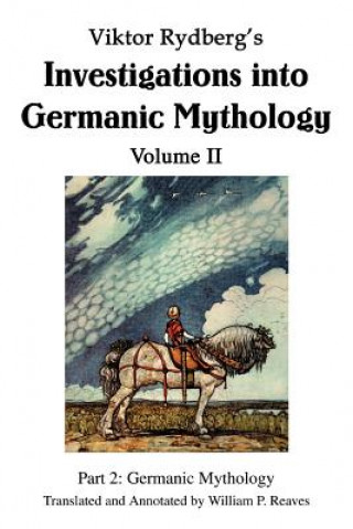 Book Viktor Rydberg's Investigations into Germanic Mythology Volume II William P Reaves