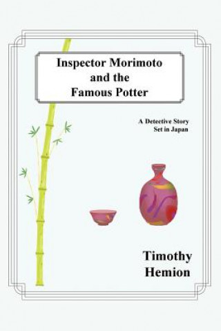 Kniha Inspector Morimoto and the Famous Potter Timothy Hemion