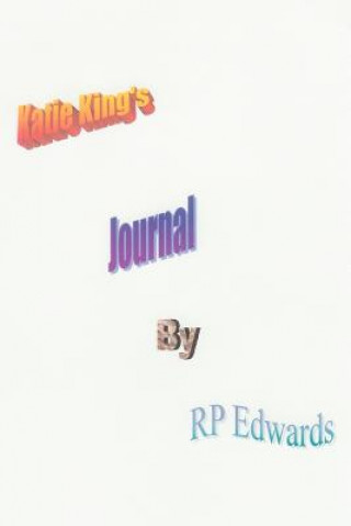 Könyv Katie King's Journal Rp Edwards