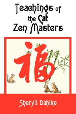 Kniha Teachings of the Cat Zen Masters Sheryll Dahlke