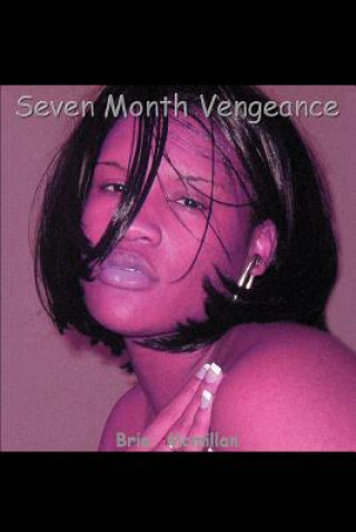 Kniha Seven Month Vengeance Bria'