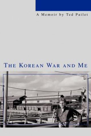 Книга Korean War and Me Ted Pailet