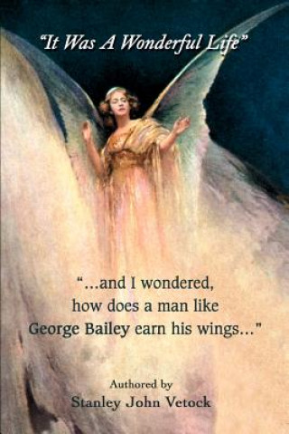 Knjiga It Was a Wonderful Life Stanley John Vetock