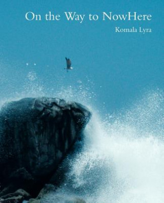 Buch On the Way to NowHere Komala Lyra