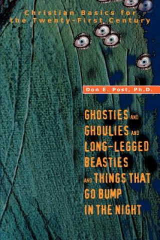 Kniha Ghosties And Ghoulies And Long-Legged Beasties And Things That Go Bump In The Night Don E Post