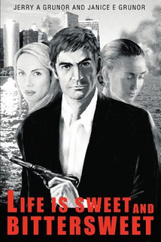 Libro Life Is Sweet and Bittersweet Jerry A Grunor