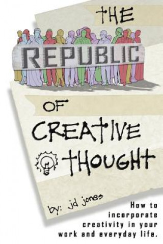 Könyv Republic of Creative Thought Jd Jones