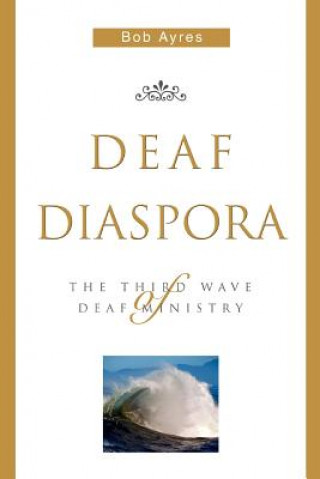 Kniha Deaf Diaspora Bob Ayres