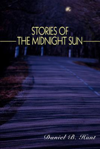 Kniha Stories of the Midnight Sun Daniel B Hunt