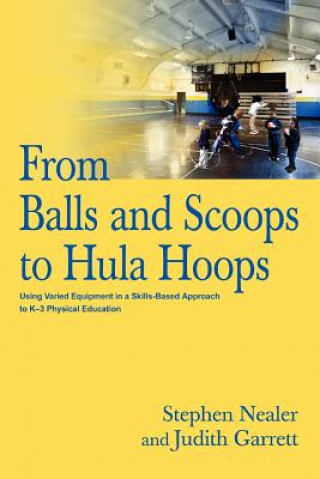 Книга From Balls and Scoops to Hula Hoops Judith Garrett